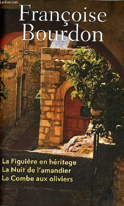 La Figuire en hritage - La Nuit de l'amandier - La Combe aux oliviers.