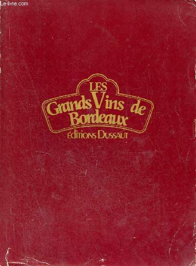 Les grands vins de Bordeaux - The fine wines of Bordeaux - Die Berhmten Weine von Bordeaux.
