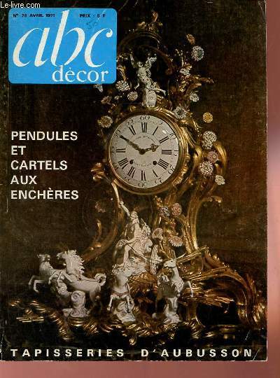 Abc dcor n78 avril 1971 - Les tapisseries d'Aubusson - la bote aux curieux - les trsors de Bangkok - les pendules remontent le cours du temps - place des arts - la cote blache - enchres dernires.