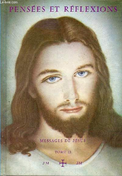 Penses et rflexions - Messages de Jsus - Tome 2.