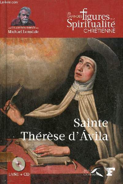 Les grandes figures de la spiritualit chrtienne - Sainte Thrse d'Avila 1515-1582 - Livre + Cd.