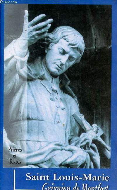 Saint Louis-Marie Grignion de Montfort - Prires et textes.