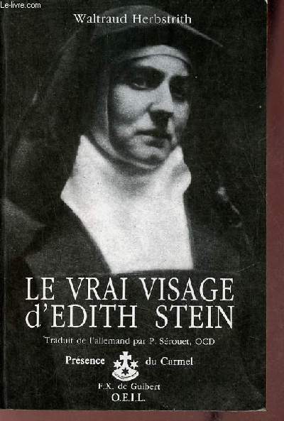 Le vrai visage d'Edith Stein - Collection prsence du carmel.