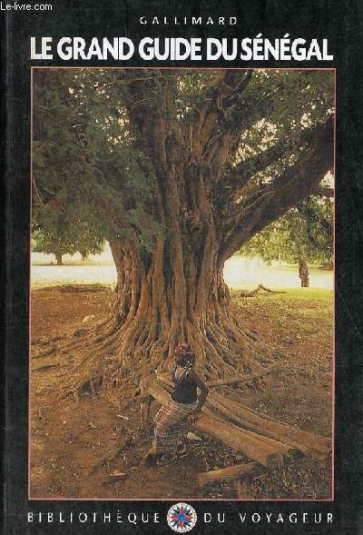 Le grand guide du Sngal et de la Gambie - Collection Bibliothque du voyageur.