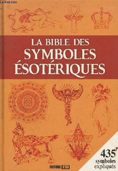 La Bible des symboles sotriques - 435 symboles expliqus.