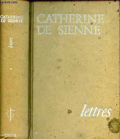 Lettres de Sainte Catherine de Sienne - Tome 1.