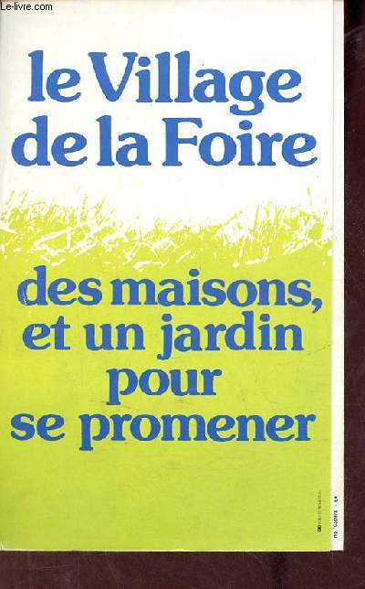 Plaquette dpliante : Le Village de la Foire des maisons et un jardin pour se promener - Foire Internationale de Bordeaux 22-31 mai 1976 plan gnral.