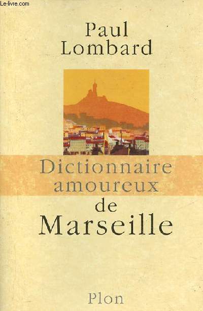 Dictionnaire amoureux de Marseille.