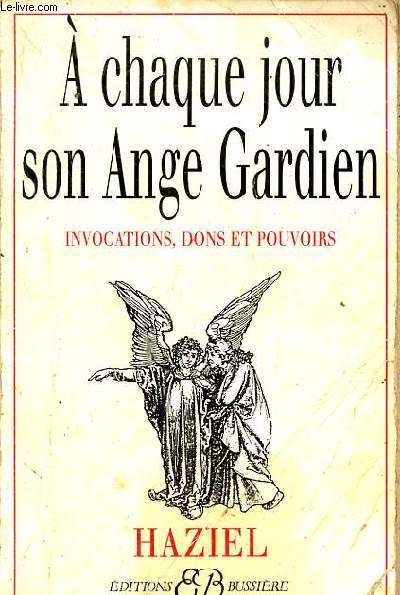 A chaque jour son ange gardien invocations, dons et pouvoirs.