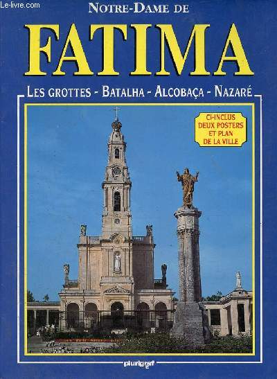 Notre-Dame de Fatima - Les grottes, Batalha, Alcobaa, Nazar.