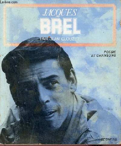 Jacques Brel - Posie et chansons - 21e dition.