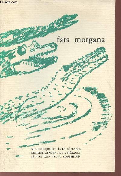 Fata morgana 1966-1993 - Bibliothque d'Als en Cvennes conseil gnral de l'Hrault rgion Languedoc Roussillon.