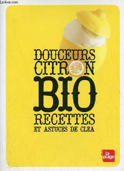 Douceurs citron bio recettes et astuces de Clea.