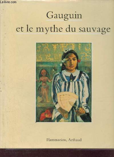Gauguin et le mythe du sauvage.