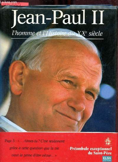 Jean-Paul II l'homme et l'histoire du XXe sicle.