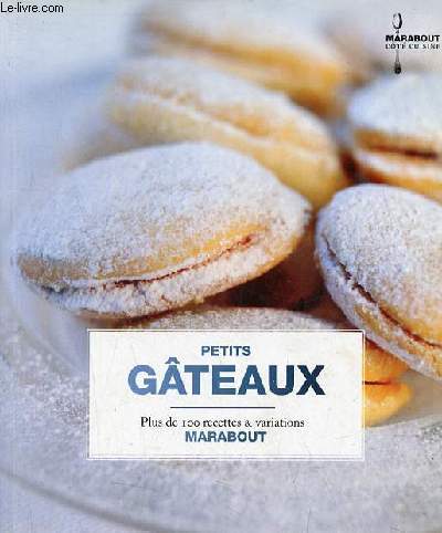Petits gteaux - Plus de 100 recettes & variations.