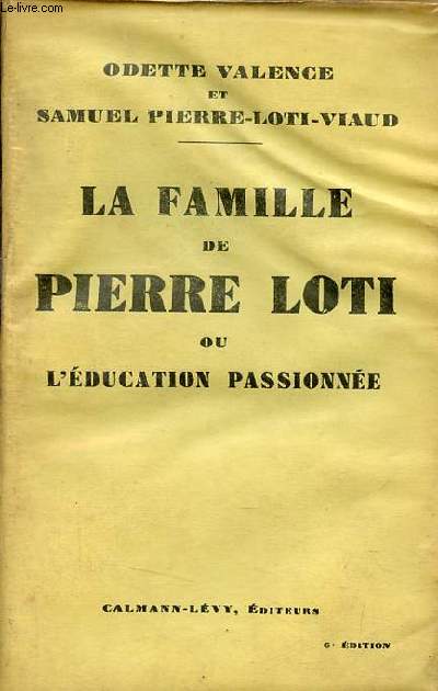 La famille de Pierre Loti ou l'ducation passionne.