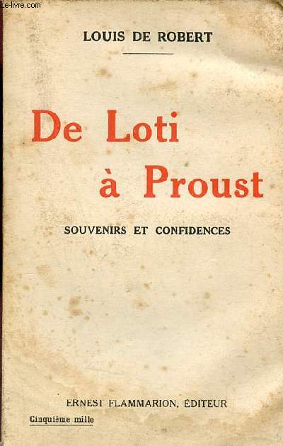 De Loti  Proust souvenirs et confidences.