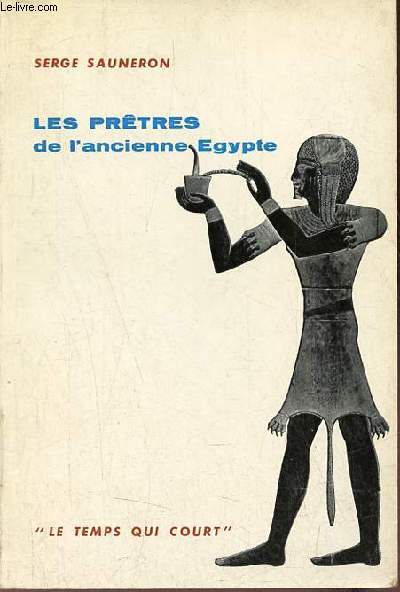 Les prtres de l'ancienne Egypte - Collection le temps qui court n6.