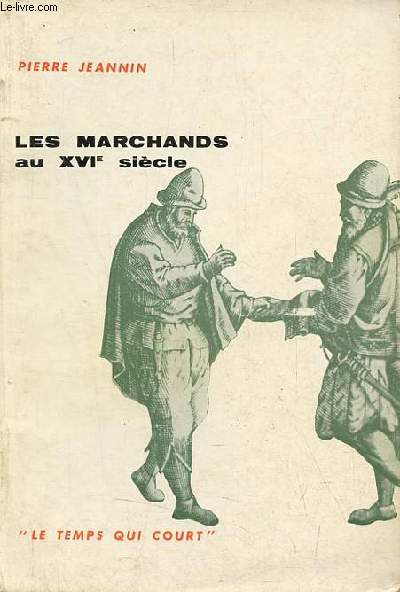 Les marchands au XVIe sicle - Collection le temps qui court n4.