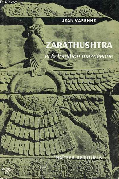 Zarathushtra et la tradition mazdenne - Collection Matres Spirituels n35 + envoi de l'auteur.