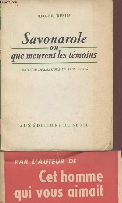 Savonarole ou que meurent les tmoins - Dialogue dramatique en trois actes