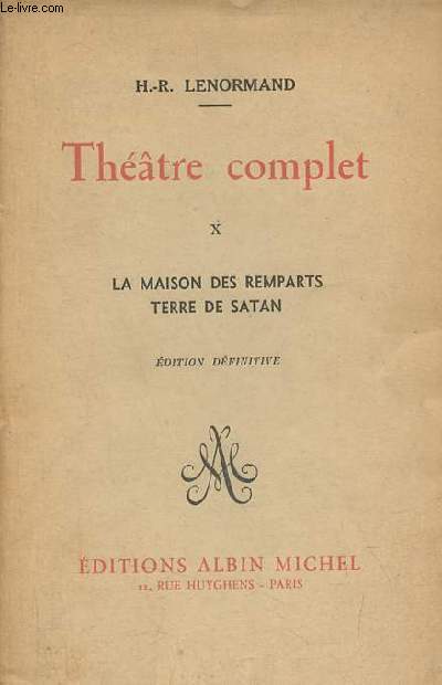 Thtre complet Tome 10 : La maison des remparts - Terre de Satan (avec envoi d'auteur)