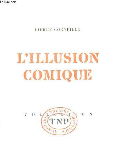 L'illusion comique (Collection du Thtre National Populaire)