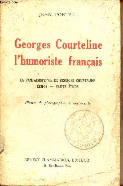 Georges Courteline l'humoriste franais - La fantaisiste vie de Georges Courteline - Echos - Petite tude.
