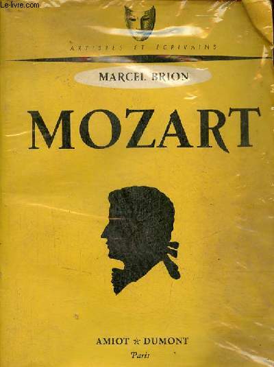Mozart - Collection Artistes et crivains - Envoi de l'auteur Marcel Brion.