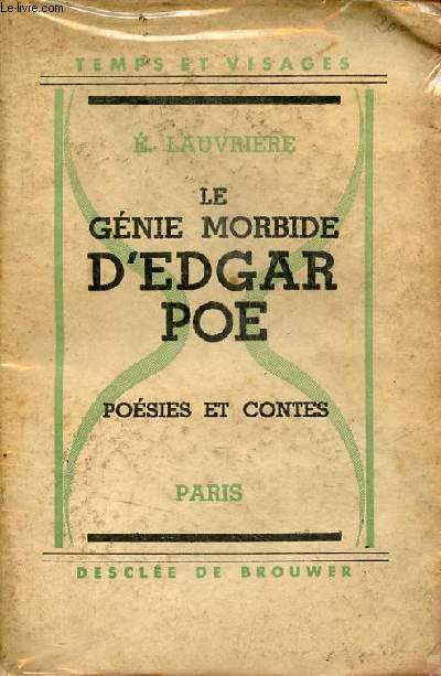 Le gnie morbide d'Edgar Poe - Posies et contes - Collection temps et visages.