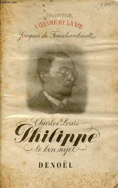Charles-Louis Philippe le bon sujet - Collection l'oeuvre et la vie.