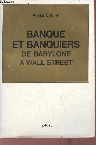 Banque et banquiers de Babylone a Wall Street - Envoi de l'auteur.