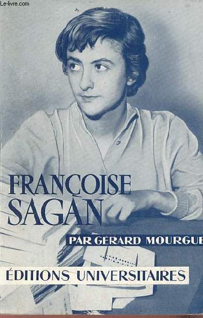 Franoise Sagan prcd de le secret de Franoise Sagan par P.de Boisdeffre - Collection tmoins du XXe sicle.