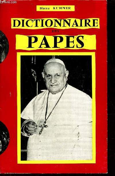 Dictionnaire des papes de Saint Pierre  Jean XXIII.