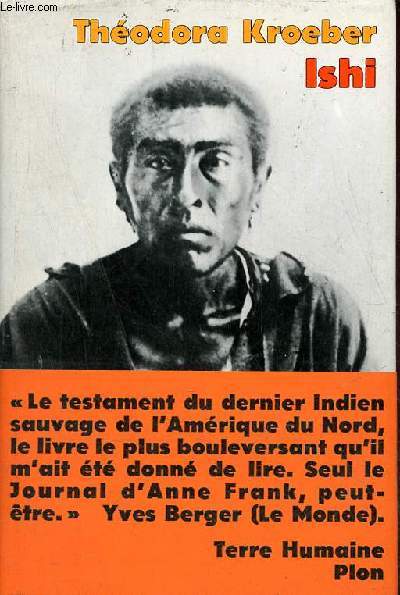 Ishi testament du dernier indien sauvage de l'Amrique du Nord - Collection terre humaine civilisations et socits.