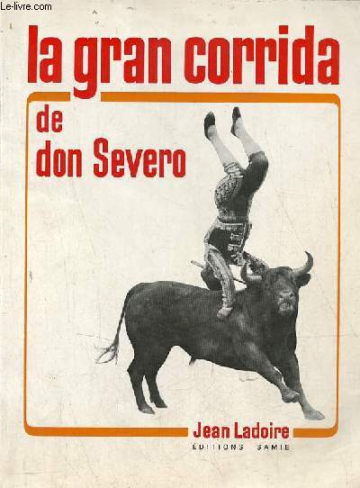 La gran corrida de Don Severo - Envoi de l'auteur.