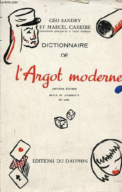 Dictionnaire de l'argot moderne - 7e édition revue augmentée et mise à jour.