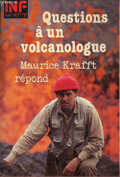 Questions  un volcanologue : Maurice Krafft rpond.