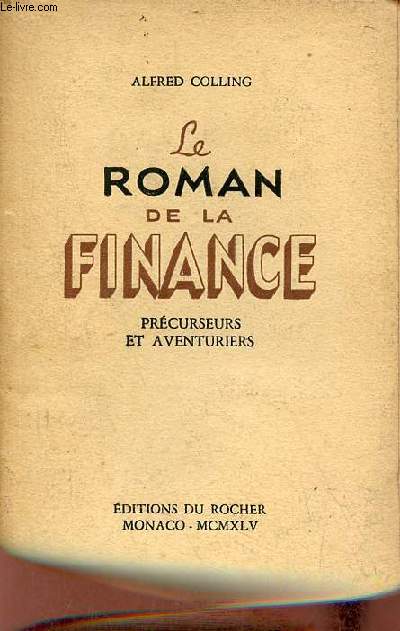 Le roman de la finance prcurseurs et aventuriers - Envoi de l'auteur.