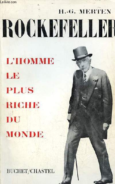 Rockefeller l'homme le plus riche du monde.