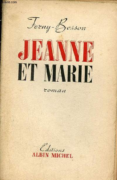 Jeanne et Marie - Roman - Envoi de l'auteur.