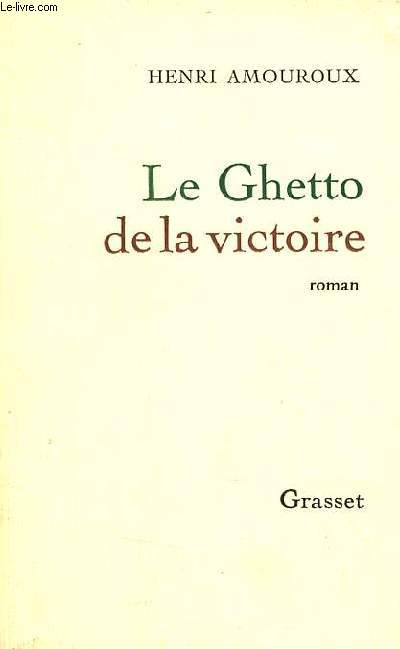 Le Ghetto de la victoire - Roman - Envoi de l'auteur.