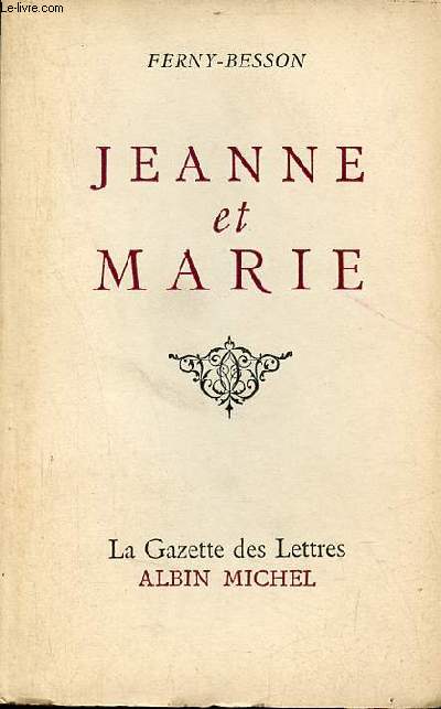 Jeanne et Marie - Roman - Envoi de l'auteur - Collection la gazette des lettres.