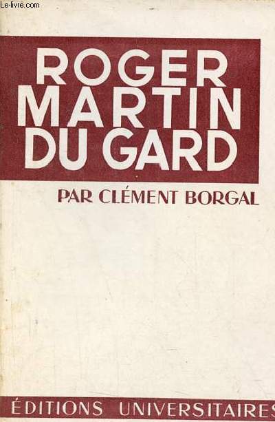 Roger Martin du Gard - Collection Classiques du XXe sicle n30.