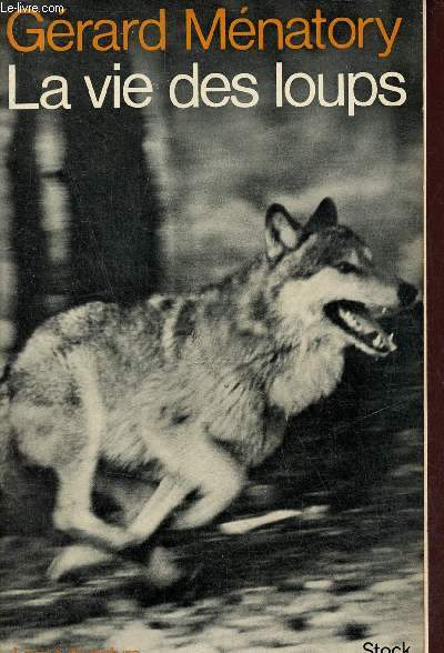 La vie des loups - Envoi de l'auteur - Collection les livres de nature n25.