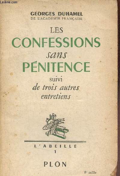 Les confessions sans pnitence suivi de trois autres entretiens Rousseau, Montesquieu, Descartes, Pascal - Collection l'Abeille n1 - Envoi de l'auteur.