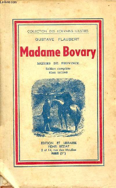 Madame Bovary moeurs de province - Tome second - Collection des crivains illustrs.