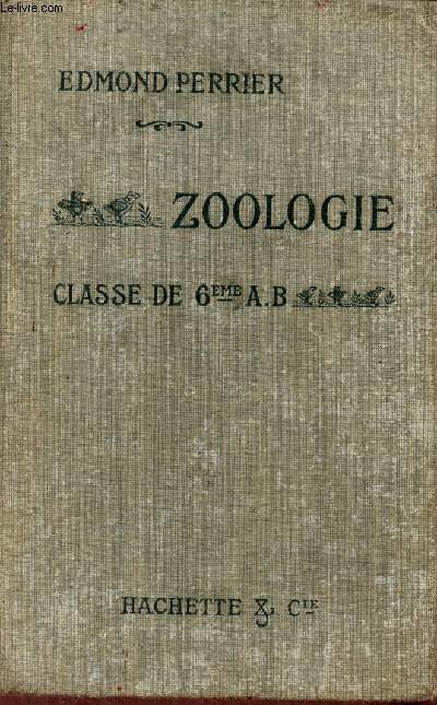 Zoologie rdige conformment aux programmes du 31 mai 1902  l'usage de l'enseignement secondaire - Classe de sixime (Divisions A et B).