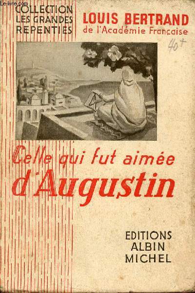 Celle qui fut aime d'Augustin - Collection les grandes repenties.